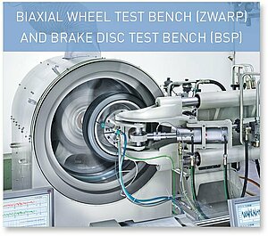 BIAXIAL WHEEL TEST BENCH (ZWARP) AND BRAKE DISC TEST BENCH (BSP)